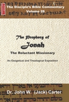 The Prophecy of Jonah: The Reluctant Missionary (The Disciple's Bible Commentary) B08JDTMMQR Book Cover