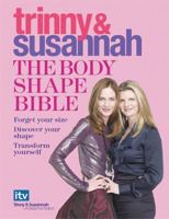 The Body Shape Bible: Forget Your size Discover Your Shape Transform Yourself: Forget Your Size Discover Your Shape Transform Yourself 0297853406 Book Cover