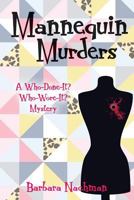 Mannequin Murders: A Who-Done-It? Who-Wore-It? Mystery 1530575214 Book Cover