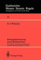 Bewegungssteuerung Durch Rechnersehen: Ein Verfahren Zur Erfassung Und Steuerung Raumlicher Bewegungsvorgange in Echtzeit 3540501401 Book Cover