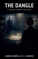 The Dangle: A Black Desk Thriller B0GYV17X56 Book Cover