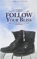 Follow Your Bliss 1642996432 Book Cover