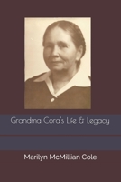 Grandma Cora's Life and Legacy 0578688395 Book Cover