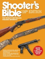 Shooter's Bible 116th Edition: The World's Bestselling Firearms Reference 1510781404 Book Cover