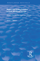 Rulers and Ruling Families in Early Medieval Europe: Alfred, Charles the Bald, and Others (Variorum Collected Studies Series, Cs 657) 036719774X Book Cover