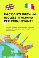 RACCONTI BREVI IN INGLESE_ ITALIANO PER PRINCIPIANT: Racconti in Inglese per apprendere la lingua e ampliare il vocabolario (con traduzioni ed elenco vocaboli) (Italian Edition) B0CNTBRP38 Book Cover