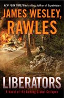 Liberators: A Novel of the Coming Global Collapse