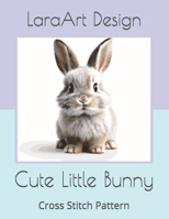 Cute Little Bunny: Cross Stitch Pattern (Animals and floral cross-stitches pattern) B0F3JMW8Q6 Book Cover