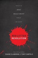 Red Letter Revolution: What If Jesus Really Meant What He Said? 1400204186 Book Cover