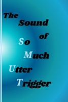 The sound of So Much Utter Trigger: High School Sweetheart B0CLZ5STY7 Book Cover