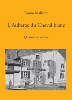 L'Auberge du Cheval blanc: Quatrième arcane B0B5WLWFSG Book Cover