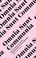 Omnia Sunt Communia: On the Commons and the Transformation to Postcapitalism 1783600624 Book Cover