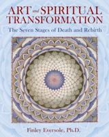 Art and Spiritual Transformation: The Seven Stages of Death and Rebirth 1594772819 Book Cover