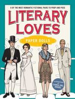Literary Loves Paper Dolls: 8 of the Most Romantic Fictional Pairs to Prop and Pose 1507207670 Book Cover