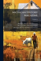 Michigan History Magazine, Volume 5 127327315X Book Cover