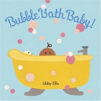 BUBBLE BATH BABY (This teensy-weensy first-word book uses striking illustrations to introduce stimulating bathtime words boys and girls will love to learn.) 0811842711 Book Cover