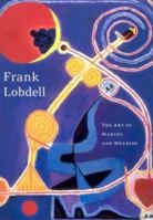 Frank Lobdell: The Art of Making and Meaning 0884011062 Book Cover