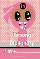 My Personal Dictionary: Dramatically improve your spelling and editing skills! 177517753X Book Cover