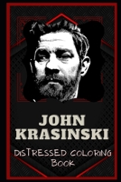 John Krasinski Distressed Coloring Book: Artistic Adult Coloring Book B08NLJ5P7T Book Cover