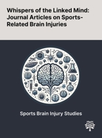 Whispers of the Linked Mind: Journal Articles on Sports-Related Brain Injuries 1022904981 Book Cover