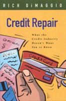 Credit Repair: What the Credit Industry Doesn't Want You to Know 0971711925 Book Cover