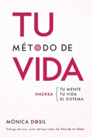 TU MÉTODO DE VIDA: HACKEA: TU MENTE, TU VIDA, EL SISTEMA 1688040455 Book Cover