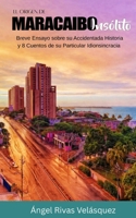 El Origen de Maracaibo Insólito: Breve Ensayo sobre su Accidentada Historia y 8 Cuentos de su Particular Idionsincracia (Spanish Edition) B0H25MJHG1 Book Cover