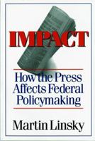 Impact: How the Press Affects Federal Policy Making 0393957934 Book Cover