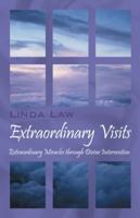 Extraordinary Visits: Extraordinary Miracles through Divine Intervention 1432725394 Book Cover