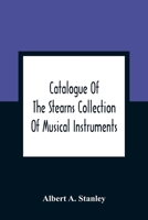 Catalogue of the Stearns Collection of Musical Instruments 9354360858 Book Cover