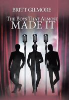 The Boys That Almost Made It . . . 1959453408 Book Cover