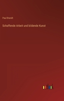 Schaffende Arbeit und bildende Kunst 3368277529 Book Cover