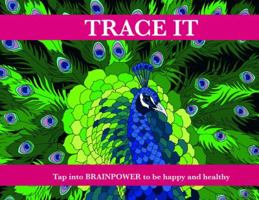 Trace It to Erase It: Tap Into Brainpower to Be Happy and Healthy 0999099728 Book Cover