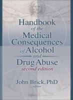 Handbook of the Medical Consequences of Alcohol and Drug Abuse