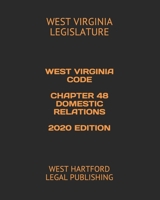 West Virginia Code Chapter 48 Domestic Relations 2020 Edition: West Hartford Legal Publishing B084DNZQM1 Book Cover