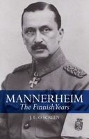 Mannerheim: The Finnish Years 1849043620 Book Cover