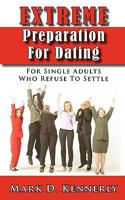 Extreme Preparation for Dating 0979784409 Book Cover
