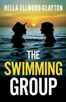 The Swimming Group: A totally addictive psychological thriller with a shocking twist 1805731181 Book Cover