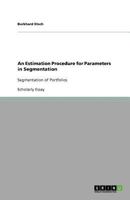 An Estimation Procedure for Parameters in Segmentation: Segmentation of Portfolios 3640632710 Book Cover