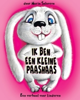 IK BEN EEN KLEINE PAASHAAS: Een verhaal voor kinderen B0C1JK3M2B Book Cover