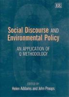 Social Discourse and Environmental Policy: An Application of Q Methodology 1840642033 Book Cover