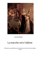 La marche vers l'abîme: Mémoires d'un gentilhomme des dernières années de l'ancien régime, tome 3 2322487783 Book Cover