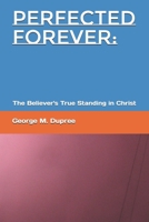 Perfected Forever:: The Believer's True Standing in Christ B0H7J5GFT5 Book Cover