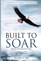 Built to Soar : Unleash Your Talent ... Making Money 1725048655 Book Cover