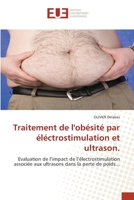 Traitement de l'obésité par éléctrostimulation et ultrason.: Evaluation de l’impact de l’électrostimulation associée aux ultrasons dans la perte de poids... 3330866357 Book Cover
