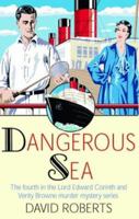 Dangerous Sea: The Fourth in the Lord Edward Corinth and Verity Browne Murder Mystery Series 0786712155 Book Cover