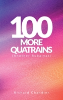 100 More Quatrains: (Another Rubaiyat) B08GVCN188 Book Cover
