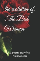 the evolution of: The Best Woman B09RLXXSDQ Book Cover