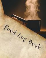 Food Log Book: A 365-Day Meal Tracker 1541378644 Book Cover