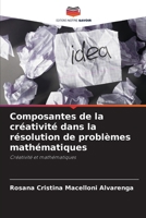 Composantes de la créativité dans la résolution de problèmes mathématiques (French Edition) 6207438183 Book Cover